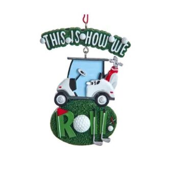 This Is How We Roll Golf Ornament