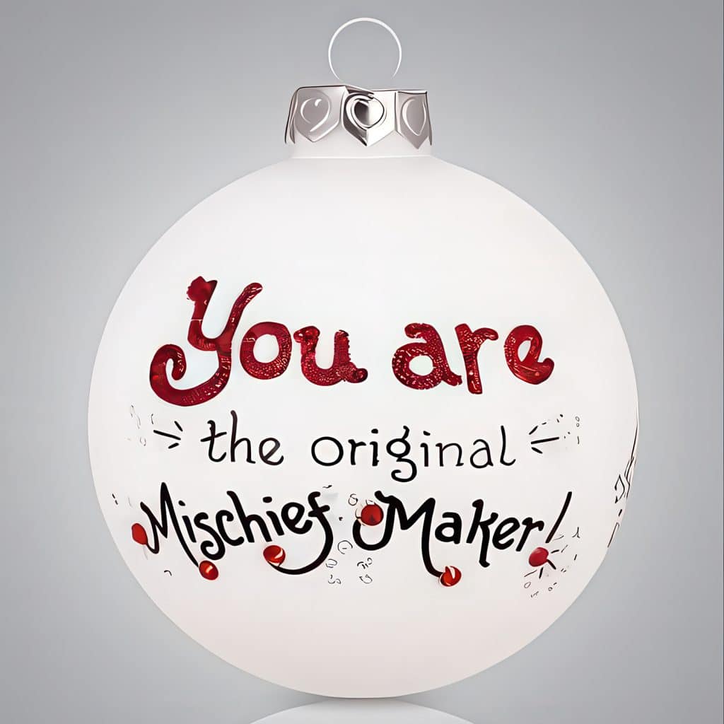 You Are Mischief Ornament Personalized